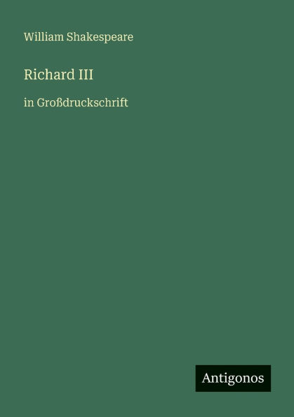 Richard III: in GroÃ¯Â¿Â½druckschrift