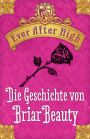 Ever After high - Die Geschichte von Briar Beauty: Kostenlose Leseprobe