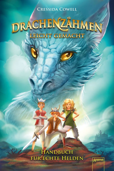 Drachenzähmen leicht gemacht (6). Handbuch für echte Helden: Die Original-Bücher zur abenteuerlichen Drachen-Saga ab 10