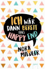 Ich wär dann bereit fürs Happy End