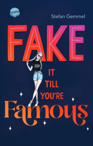 Title: Fake it till you're famous: Roman ab 12 über eine Influencerin, Mode und Fame, Author: Stefan Gemmel