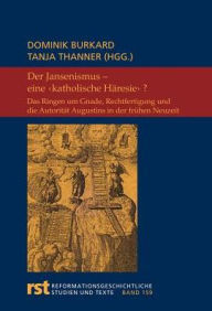 Title: Der Jansenismus: Eine 'katholische Haresie'?, Author: Dominik Burkard