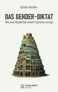 Title: Das Gender-Diktat, Author: Gunter Muchler