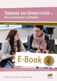 Title: Tablets im Unterricht - Ein praktischer Leitfaden: iPads* & Co. produktiv einsetzen und Apps didaktisch sinnvoll einbinden (Alle Klassenstufen), Author: A. Hofmann