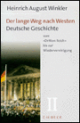 Der lange Weg nach Westen: Deutsche Geschichte vom Dritten Reich bis zur Wiedervereinigung