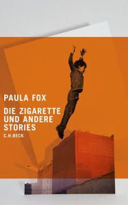 Title: Die Zigarette und andere Stories, Author: Paula Fox