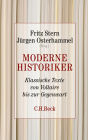 Moderne Historiker : Klassische Texte von Voltaire bis zur Gegenwart