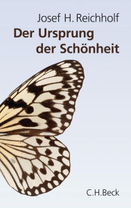 Title: Der Ursprung der Schönheit: Darwins größtes Dilemma, Author: Josef H. Reichholf
