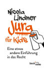 Jura für Kids: Eine etwas andere Einführung in das Recht