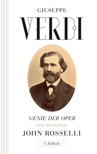 Giuseppe Verdi: Genie der Oper