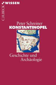 Title: Konstantinopel: Geschichte und Archäologie, Author: Peter Schreiner