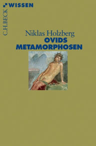 Title: Ovids Metamorphosen, Author: Niklas Holzberg
