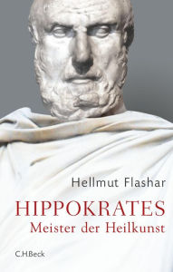 Title: Hippokrates: Meister der Heilkunst, Author: Hellmut Flashar