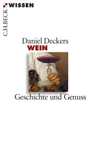 Title: Wein: Geschichte und Genuss, Author: Daniel Deckers