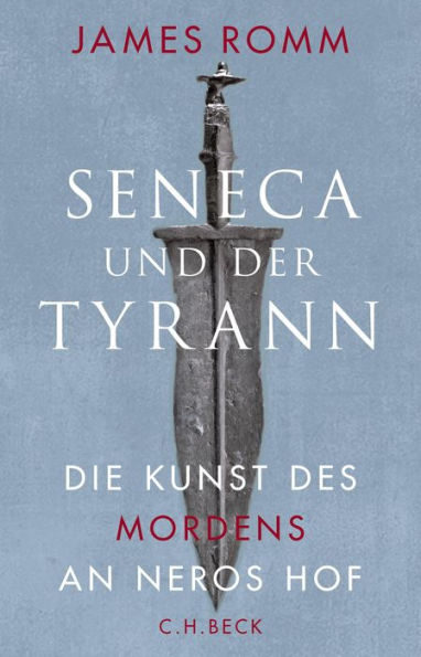 Seneca und der Tyrann: Die Kunst des Mordens an Neros Hof