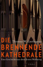 Die brennende Kathedrale: Eine Geschichte aus dem Ersten Weltkrieg