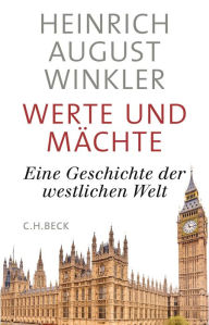 Title: Werte und Mächte: Eine Geschichte der westlichen Welt, Author: Heinrich August Winkler