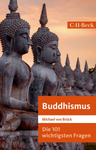 Title: Die 101 wichtigsten Fragen: Buddhismus, Author: Michael Brück