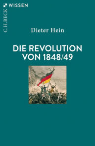 Title: Die Revolution von 1848/49, Author: Dieter Hein