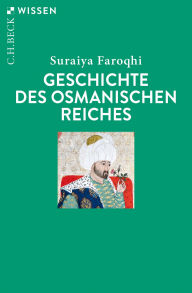 Title: Geschichte des Osmanischen Reiches, Author: Suraiya Faroqhi