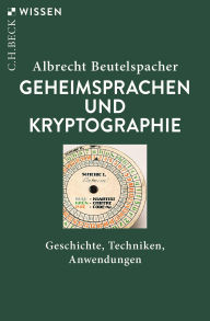 Title: Geheimsprachen und Kryptographie: Geschichte, Techniken, Anwendungen, Author: Albrecht Beutelspacher