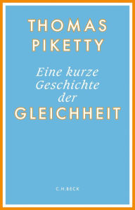 Title: Eine kurze Geschichte der Gleichheit, Author: Thomas Piketty