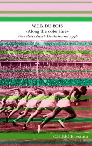 Title: 'Along the color line': Eine Reise durch Deutschland 1936, Author: W. E. B. Du Bois