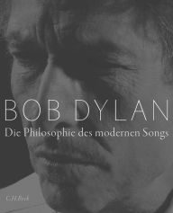 Title: Die Philosophie des modernen Songs, Author: Bob Dylan