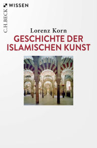 Title: Geschichte der islamischen Kunst, Author: Lorenz Korn