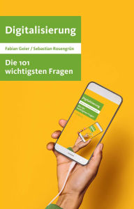 Title: Die 101 wichtigsten Fragen - Digitalisierung, Author: Fabian Geier
