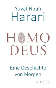Title: Homo Deus: Eine Geschichte von Morgen, Author: Yuval Noah Harari