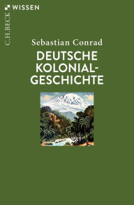 Title: Deutsche Kolonialgeschichte, Author: Sebastian Conrad