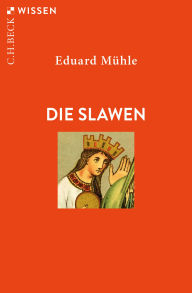 Title: Die Slawen, Author: Eduard Mühle