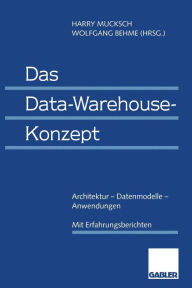 Title: Das Data-Warehouse-Konzept: Architektur - Datenmodelle - Anwendungen, Author: Harry Mucksch
