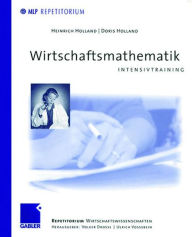 Title: Wirtschaftsmathematik: Intensivtraining, Author: Heinrich Holland
