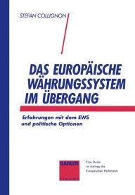 Title: Das Europäische Währungssystem im Übergang: Erfahrungen mit dem EWS und politische Optionen, Author: Stefan Collignon