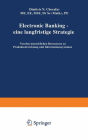 Electronic Banking - eine langfristige Strategie: Von den menschlichen Ressourcen zu Produktentwicklung und Informationssystemen