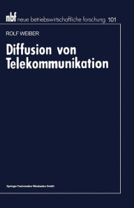 Title: Diffusion von Telekommunikation: Problem der kritischen Masse, Author: Rolf Weiber