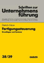 Fertigungssteuerung: Grundlagen und Systeme