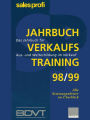 Jahrbuch Verkaufstraining 98/99: Das Jahrbuch für Aus- und Weiterbildung im Verkauf