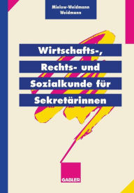 Title: Wirtschafts-, Rechts- und Sozialkunde für Sekretärinnen, Author: Ute Mielow-Weidmann