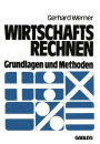 Wirtschaftsrechnen: Grundlagen und Methoden