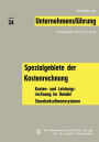 Spezialgebiete der Kostenrechnung: Kosten- und Leistungsrechnung im Handel; Standardsoftwaresysteme