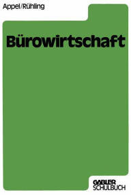 Title: Bürowirtschaft: Ein Lehr- und Arbeitsbuch mit praktischen Fällen für die Ausbildung in Büroberufen, Author: Jo Appel
