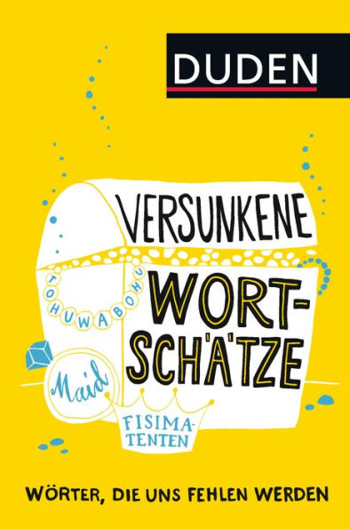 Versunkene Wortschätze: Wörter, die uns fehlen werden