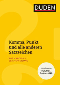 Title: Komma, Punkt und alle anderen Satzzeichen: Das Handbuch Zeichensetzung, Author: Anja Steinhauer