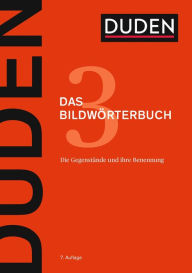 Title: Duden - Das Bildwörterbuch: Die Gegenstände und ihre Benennung, Author: Dudenredaktion