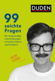 Title: 99 seichte Fragen für tiefgründige Unterhaltungen zwischen Eltern und Kindern: Impulse für Kommunikation in der Familie & für Pädagogen: Für die Jahre ab 10, Author: Ralph Caspers