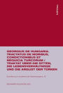 Georgius de Hungaria. Tractatus de Moribus, Condictionibus Et Nequicia Turcorum /Traktat Uber Die Sitten, Die Lebensverhaltnisse Und Die Arglist Der T