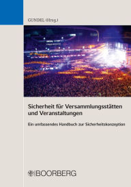 Title: Sicherheit für Versammlungsstätten und Veranstaltungen: Ein umfassendes Handbuch zur Sicherheitskonzeption, Author: Stephan Gundel